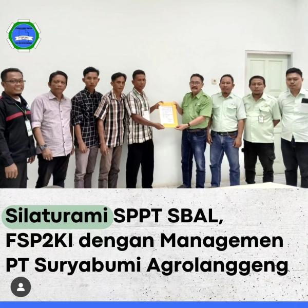 Serikat Pekerja PT. Surya Bumi Agrolanggeng (SPPT SBAL) dan FSP2KI Bersilaturahmi dengan Management